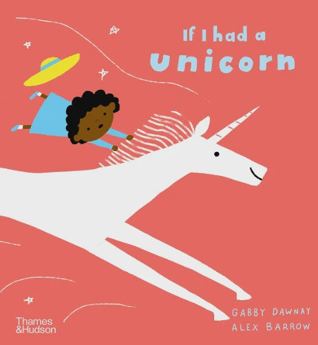 If I had a unicorn by Gabby Dawnay