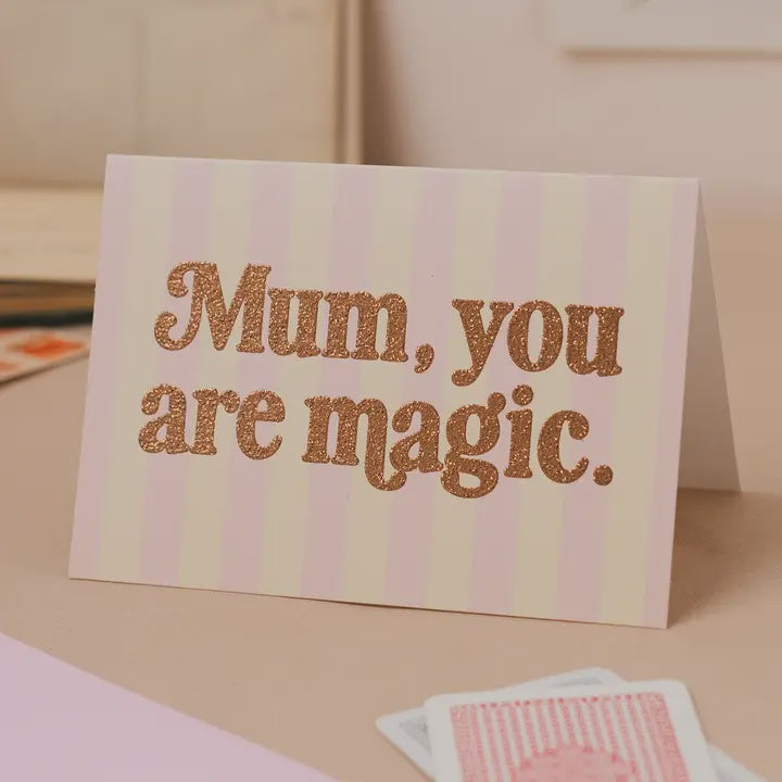 Mum You Are Magic Glitter Card
